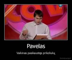 Pavelas - Vaikinas pasikaustęs prikoliukų