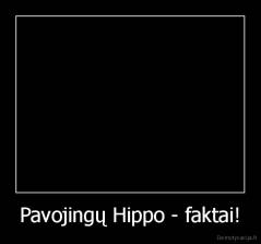 Pavojingų Hippo - faktai! - 