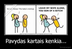 Pavydas kartais kenkia... - 