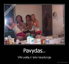 Pavydas.. - Vilki paltą ir tyko tarpduryje