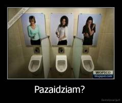 Pazaidziam?  - 