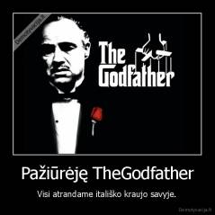 Pažiūrėję TheGodfather - Visi atrandame itališko kraujo savyje.