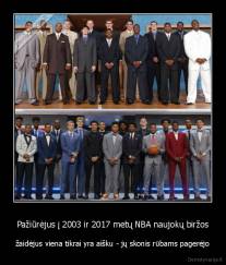 Pažiūrėjus į 2003 ir 2017 metų NBA naujokų biržos - žaidėjus viena tikrai yra aišku - jų skonis rūbams pagerėjo