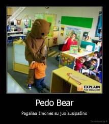 Pedo Bear - Pagaliau žmonės su juo susipažino