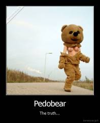Pedobear - The truth...