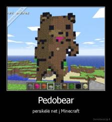 Pedobear - persikėlė net į Minecraft