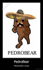 PedroBear - Meksikietiška versija