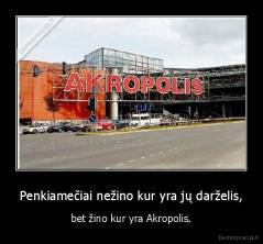 Penkiamečiai nežino kur yra jų darželis, - bet žino kur yra Akropolis.