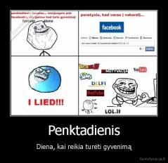 Penktadienis - Diena, kai reikia turėti gyvenimą