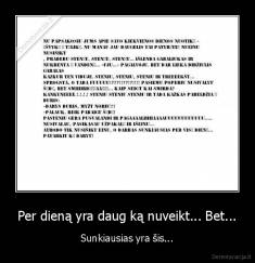Per dieną yra daug ką nuveikt... Bet... - Sunkiausias yra šis...