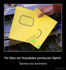 Per kūna net šiurpuliukai pereina,kai išgirsti: - Šiandien bus kontrolinis
