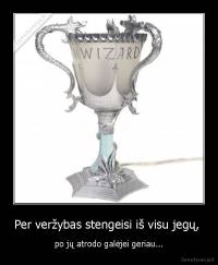 Per veržybas stengeisi iš visu jegų,  - po jų atrodo galėjei geriau...