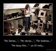 "Per žemas...", "Per storas...", "Per biednas..." - "Per daug rūko..." - po 25 metų...