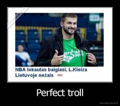 Perfect troll - 