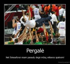 Pergalė - Net šviesaforai visam pasauly degė mūsų vėliavos spalvom!