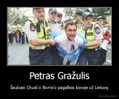 Petras Gražulis - Šaukiasi Chuck'o Norris'o pagalbos kovoje už Lietuvą