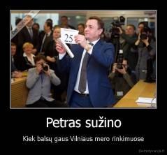 Petras sužino - Kiek balsų gaus Vilniaus mero rinkimuose