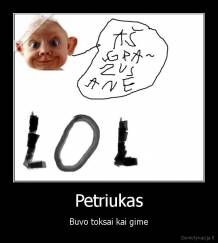 Petriukas - Buvo toksai kai gime