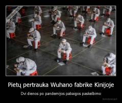 Pietų pertrauka Wuhano fabrike Kinijoje - Dvi dienos po pandemijos pabaigos paskelbimo