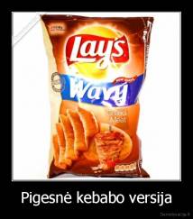 Pigesnė kebabo versija - 