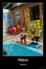 Pildom - baseiną