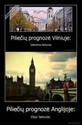 Piliečių prognozė Anglijoje: - Visur lietuviai.