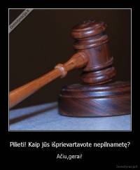 Pilieti! Kaip jūs išprievartavote nepilnametę? - Ačiu,gerai!