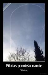 Pilotas pamiršo namie - Telefoną