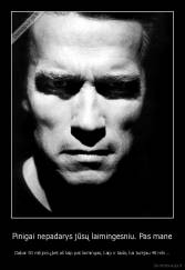 Pinigai nepadarys jūsų laimingesniu. Pas mane - Dabar 50 milijonų,bet aš taip pat laimingas, kaip ir tada, kai turėjau 48 mln...