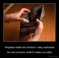 Piniginėje visada turiu žmonos ir vaikų nuotraukas - Jos man primena, kodėl ši visada yra tuščia