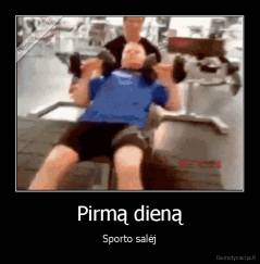 Pirmą dieną - Sporto salėj