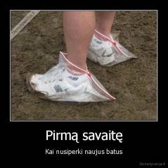 Pirmą savaitę - Kai nusiperki naujus batus