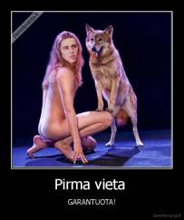 Pirma vieta  - GARANTUOTA!
