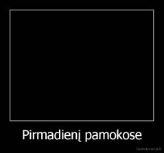 Pirmadienį pamokose - 