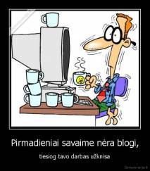 Pirmadieniai savaime nėra blogi, - tiesiog tavo darbas užknisa