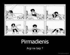 Pirmadienis - Argi ne taip ?