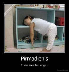 Pirmadienis - Ir visa savaitė žlunga..