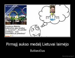 Pirmąjį aukso medalį Lietuvai laimėjo - Butkevičius