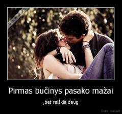 Pirmas bučinys pasako mažai - ,bet reiškia daug