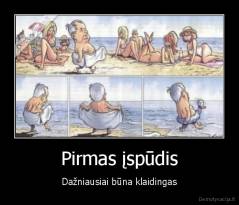 Pirmas įspūdis - Dažniausiai būna klaidingas