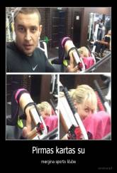 Pirmas kartas su - mergina sporto klube