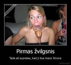 Pirmas žvilgsnis - Tada aš supratau, kad ji bus mano žmona