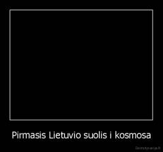 Pirmasis Lietuvio suolis i kosmosa - 