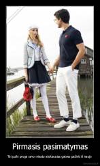 Pirmasis pasimatymas - Tai puiki proga savo miesto atokiausias gatves pažinti iš naujo