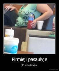 Pirmieji pasaulyje - 3D marškinėliai