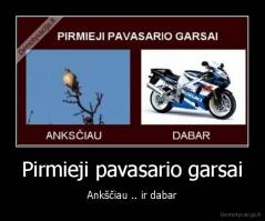 Pirmieji pavasario garsai - Ankščiau .. ir dabar