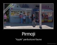Pirmoji - "Apple" parduotuvė Kaune
