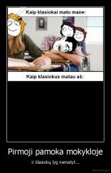 Pirmoji pamoka mokykloje - ir klasiokų lyg nematyt...