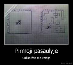 Pirmoji pasaulyje - Online žaidimo versija
