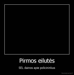 Pirmos eilutės - SEL dainos apie policininkus